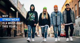 Why Streetwear Is a Must-Have This Year